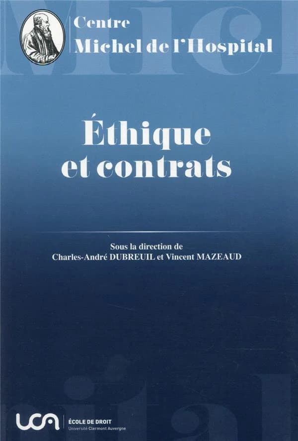 Éthique et contrats : [actes du colloque, École de droit de Clermont-Ferrand, 11 octobre 2018]