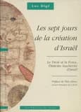 Les sept jours de la création d'Israël : le droit et la force, l'histoire inachevée d'Israël