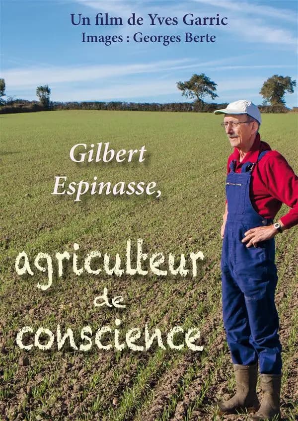 Gilbert Espinasse, agriculteur de conscience ; portrait et histoire d'un pionnier bio