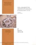 Les maquettes architecturales du Proche-Orient ancien : Mésopotamie, Syrie, Palestine, du IIIe au milieu du Ier millénaire av. J.-C.