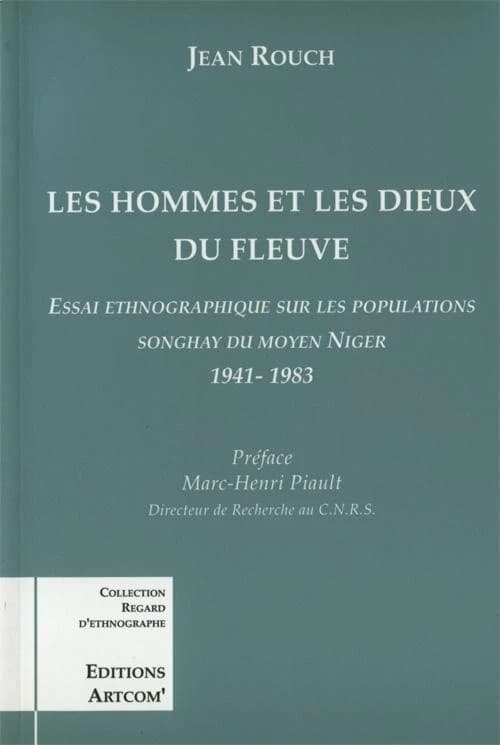 Les hommes et les dieux du fleuve : essai ethnographique sur les populations songhay du Moyen Niger, 1941-1983