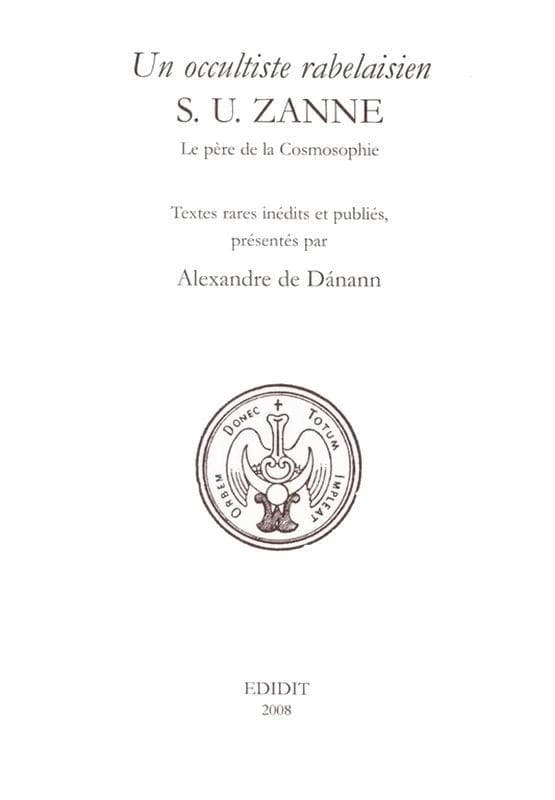 Un occultiste rabelaisien, S. U. Zanne : le père de la Cosmosophie