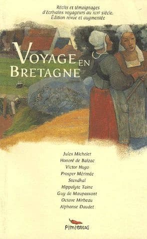 Voyage en Bretagne (Éd. rev. et augm.) Jules Michelet, Honoré de Balzac, Victor Hugo... [et al.] ; [éd. établie par Alexandre Hurel et Christelle Fucili]