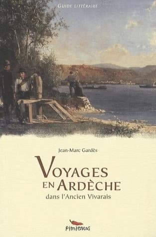 Voyages en Ardèche : dans l'ancien Vivarais