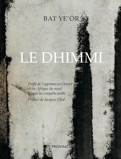 Le dhimmi : profil de l'opprimé en Orient et en Afrique du Nord depuis la conquête arabe