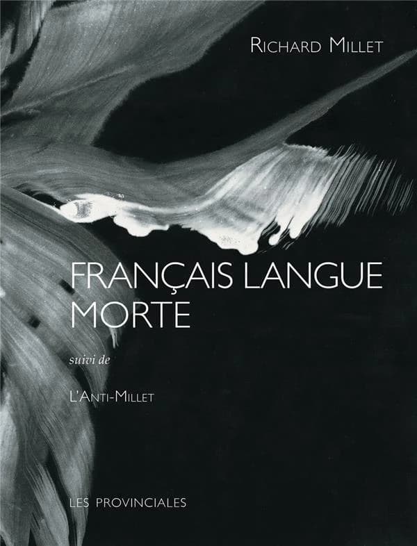 Français langue morte ; suivi de L'anti-Millet