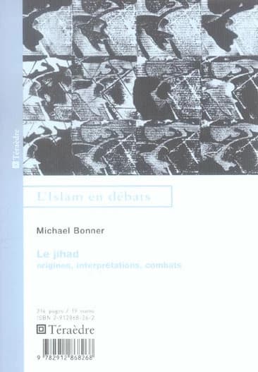 Le jihad : origines, interprétations, combats