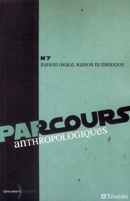 Parcours anthropologiques n.7 : raison orale, raison numérique