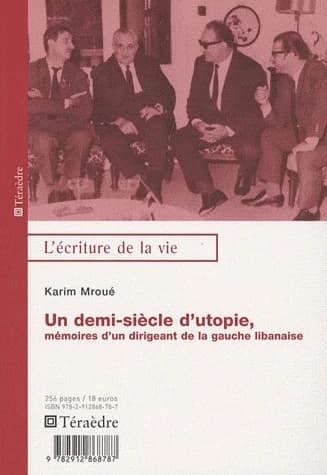 Un demi-siècle d'utopie : mémoires d'un dirigeant de la gauche libanaise