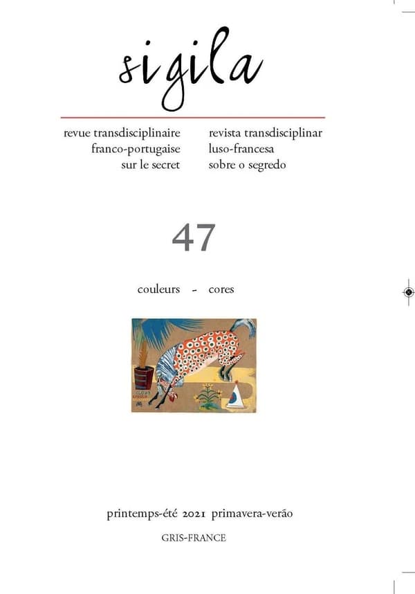 Sigila, n° 47 « Couleurs-Cores » : Revue transdisciplinaire franco-portugaise sur le secret