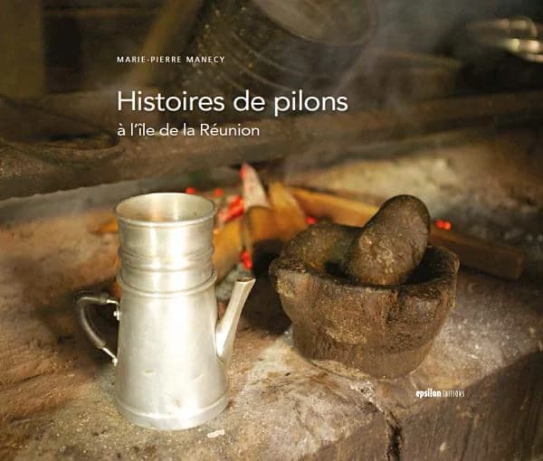 Histoires de pilons à l'île de la Réunion