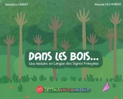 Dans les bois : une histoire en langue des signes française