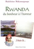 Rwanda, du bonheur à l'horreur : j'étais là