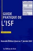 Le guide pratique de l'ISF ([6e éd. à jour au 1er janvier] 2005) Éric Pichet