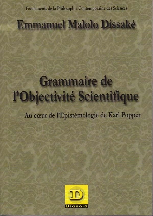 Grammaire de l'objectivité scientifique : au coeur de l'épistémologie de Karl Popper