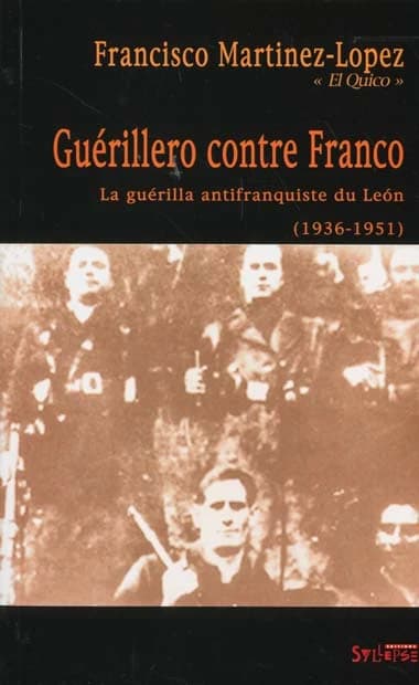 Guérillero contre Franco : la guérilla antifranquiste du León, 1936-1951