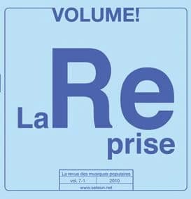 Volume! la revue des musiques populaires, No. 7, Part 1 (La reprise dans les musiques populaires)