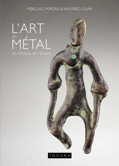 L'art du métal en Afrique de l'Ouest : petits objets issus de la collection de Pierluigi Peroni