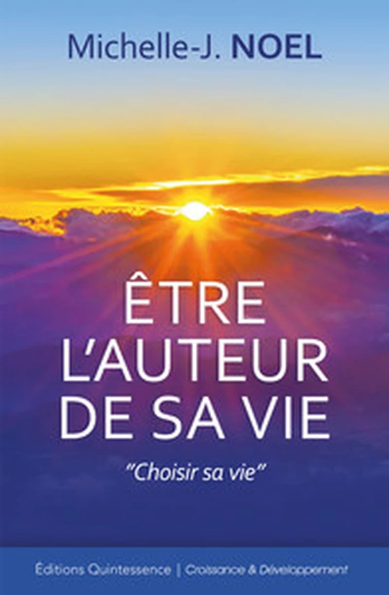 Être l'auteur de sa vie : choisir sa vie
