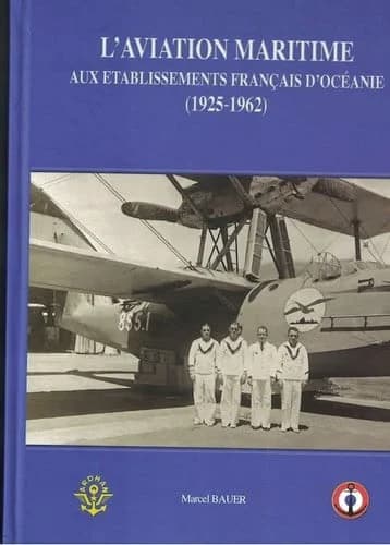 L'aviation maritime aux établissements français d'Océanie, 1925-1962