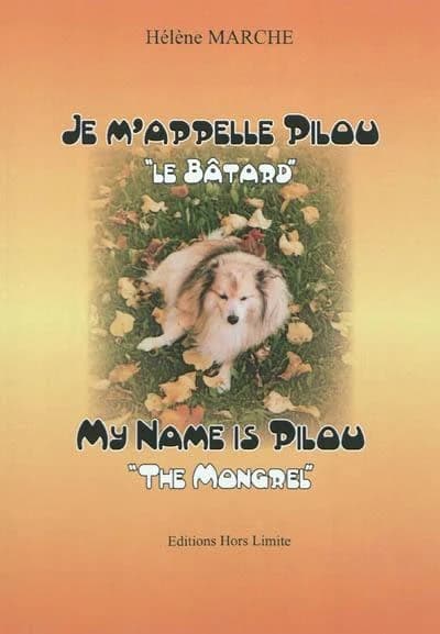 Je m'appelle Pilou, le bâtard
