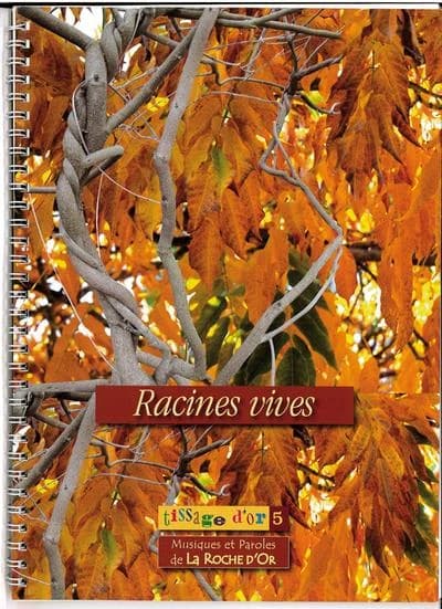Racines vives : [chants liturgiques pour 1 à 4 voix avec ou sans accompagnement de piano et chiffrages d'accords]
