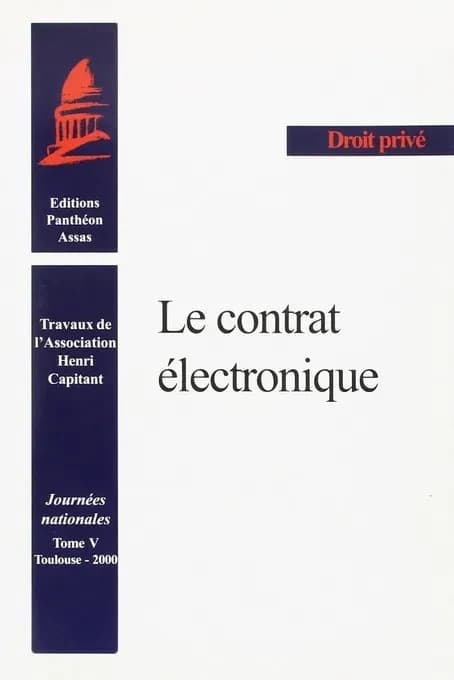 Le contrat électronique : [actes du colloque], Toulouse, 26 mai 2000