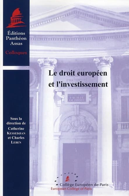 Le droit européen et l'investissement : [actes de la journée d'étude du lundi 27 avril 2009, Collège européen de Paris]