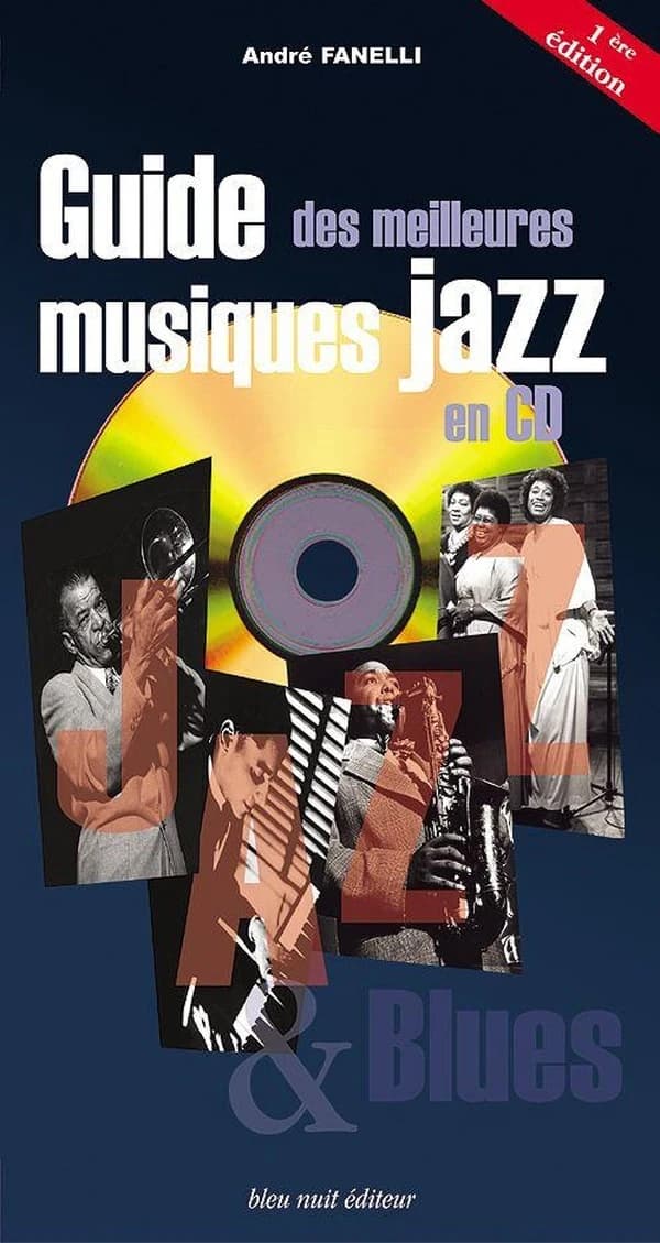 Guide des meilleures musiques jazz en CD (1re éd.) André Fanelli