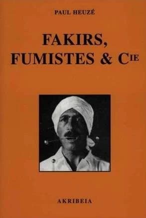 Fakirs, fumistes & Cie : voir les choses comme elles sont