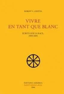 Vivre en tant que blanc : écrits sur la race, 2000-2005