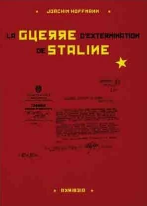 La guerre d'extermination de Staline : 1941-1945 : préparation, exécution et documentation