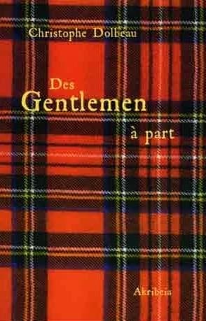 Des gentlemen à part : portraits de quelques mal-pensants du monde anglo-saxon