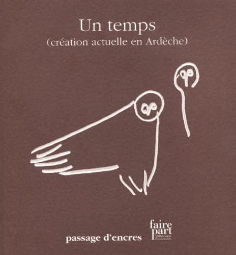 Un temps : création actuelle en Ardèche