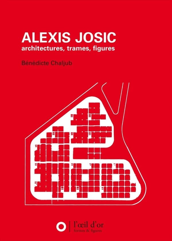 Alexis Josic : architectures, trames, figures