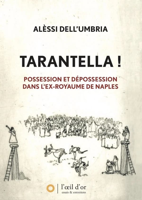 Tarantella ! : Possession et dépossession dans l'ex-royaume de Naples