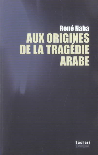 Aux origines de la tragédie arabe