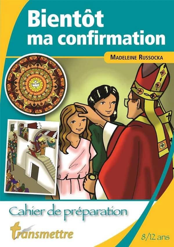 Revue Transmettre : bientôt ma confirmation ; cahier de préparation pour les 8-12 ans