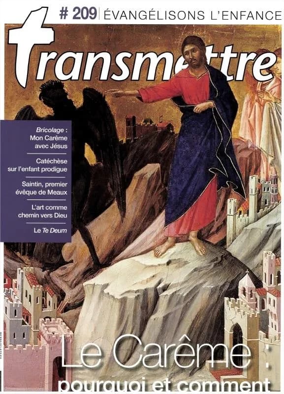 Revue transmettre Tome 209 mars 2019 ; évangelisons l'enfance ; le carême : pourquoi et comment