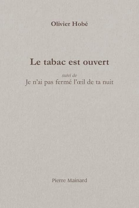 Le tabac est ouvert ; suivi de Je n'ai pas fermé l'oeil de ta nuit