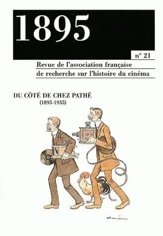 1895 N° 21 Décembre 1996 : Du côté de chez Pathé, 1895-1935
