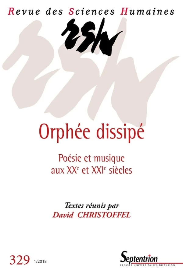 Orphée dissipé : poésie et musique aux XXe et XXIe siècles