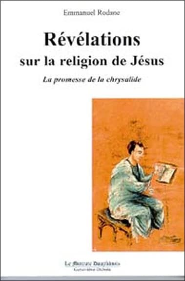 Révélations sur la religion de Jésus : la promesse de la chrysalide