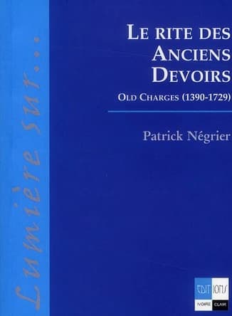 Le rite des anciens devoirs : old charges, 1390-1729