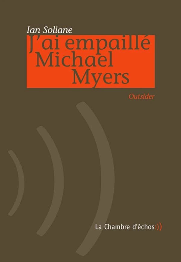 J'ai empaillé Michael Myers
