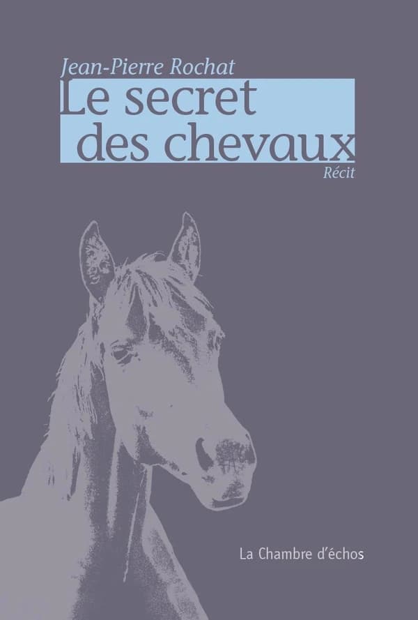 Le secret des chevaux : récit