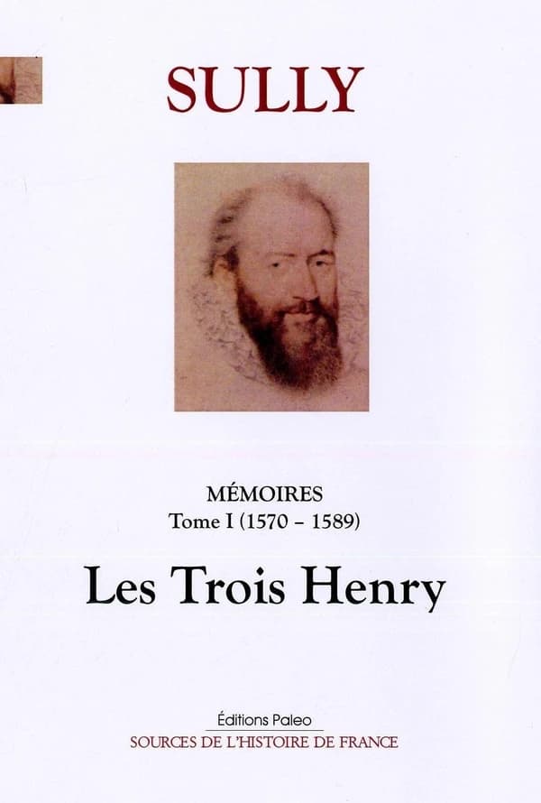 Mémoires des sages et royales oeconomies d'état de Henry le Grand. Tome I
