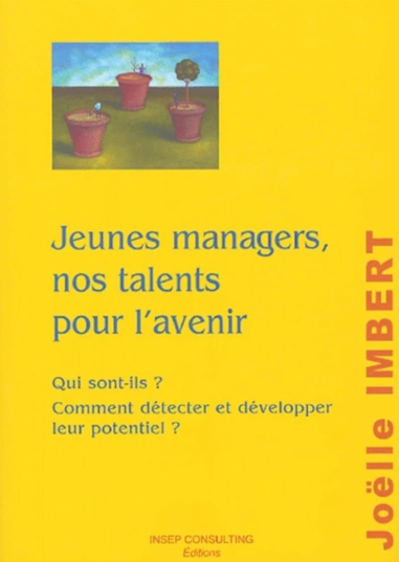 Jeunes managers, nos talents pour l'avenir : qui sont-ils ? Comment détecter et développer leur potentiel ?