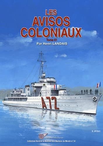 Les avisos coloniaux de 2000 tW, 1930-1960. Tome 01
