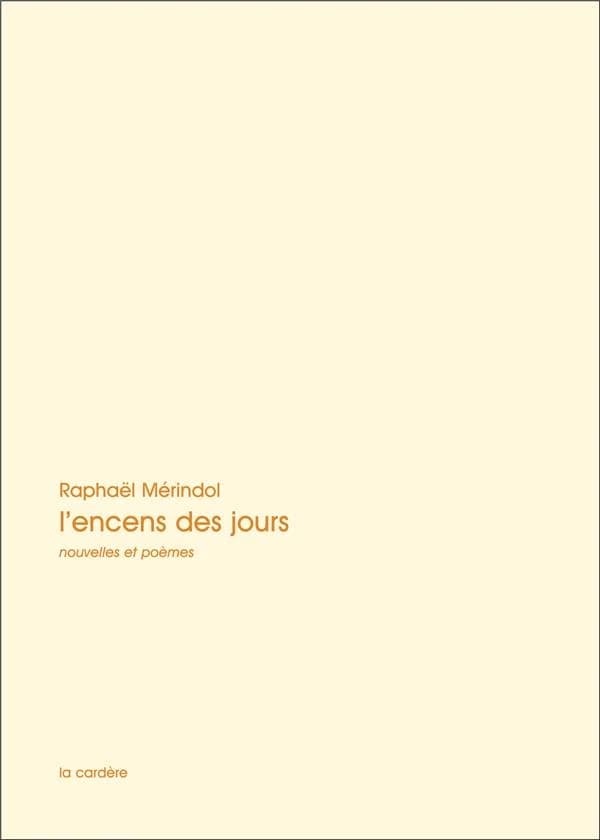 L'encens des jours : nouvelles et poèmes